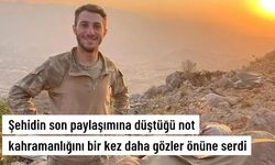 Şehidin son paylaşımına düştüğü not