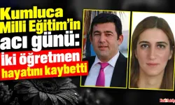 Kumluca Milli Eğitim camiasının üzüntülü günü; 2 öğretmen hayatını kaybetti