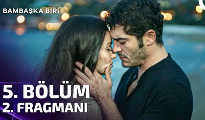 Bambaşka Biri 5. Bölüm 2. Fragmanı