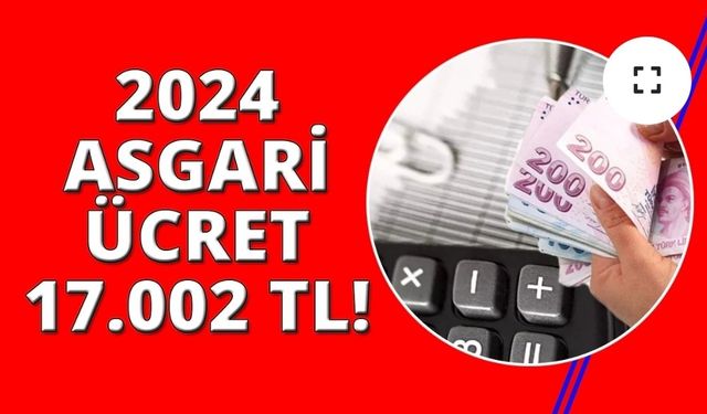 Yeni asgari ücret 17 bin 2 lira oldu