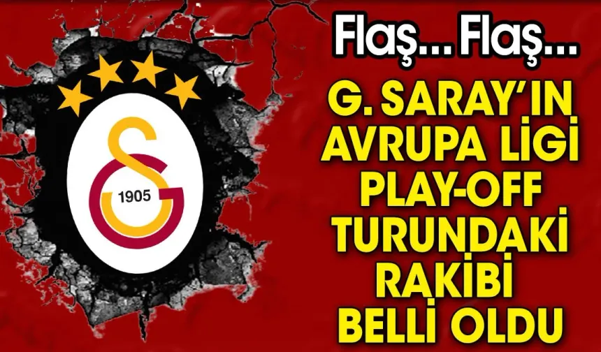 Galatasaray'ın Avrupa Ligi play-off turundaki rakibi belli oldu